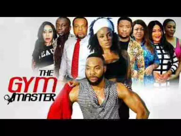 Video: Gym Master [Part 1] - Latest 2017 Nigerian Nollywood Drama Movie English Full HD